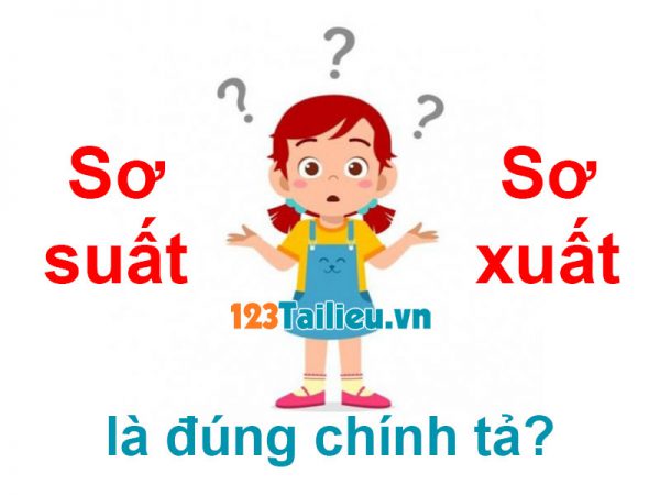 Sơ suất hay sơ xuất là đúng chính tả? Hơn 35% chọn sai đáp án