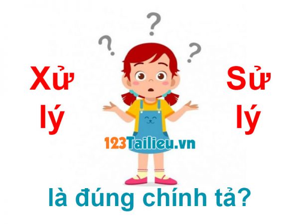 Xử lý hay Sử lý là đúng chính tả? Đến 65% người dùng sai