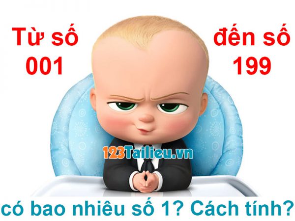 Từ 001 đến 199 có bao nhiêu số 1? Cách tính nào nhanh và chính xác nhất?