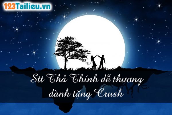 Stt Thả Thính dễ thương dành tặng Crush