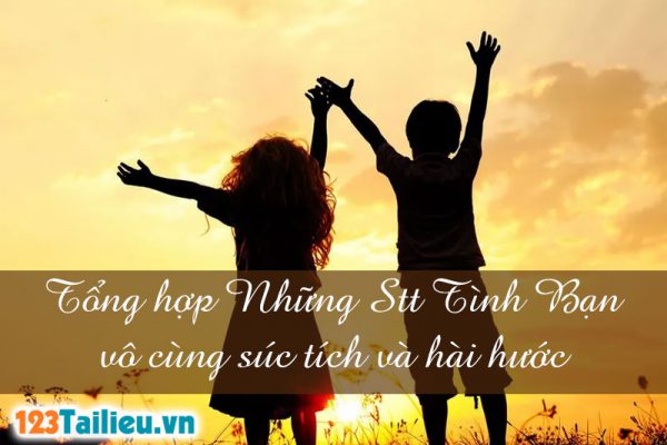 Tổng hợp Những Stt Tình Bạn vô cùng súc tích và hài hước