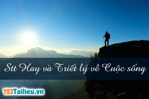 Top Stt hay và triết lý về cuộc sống