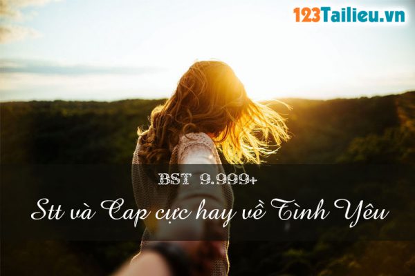 BST 9.999+ Stt và Cap cực hay về Tình Yêu