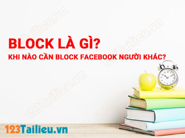 Block là gì? Khi nào cần Block facebook người khác?