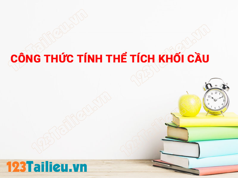 Công thức tính thể tích khối cầu