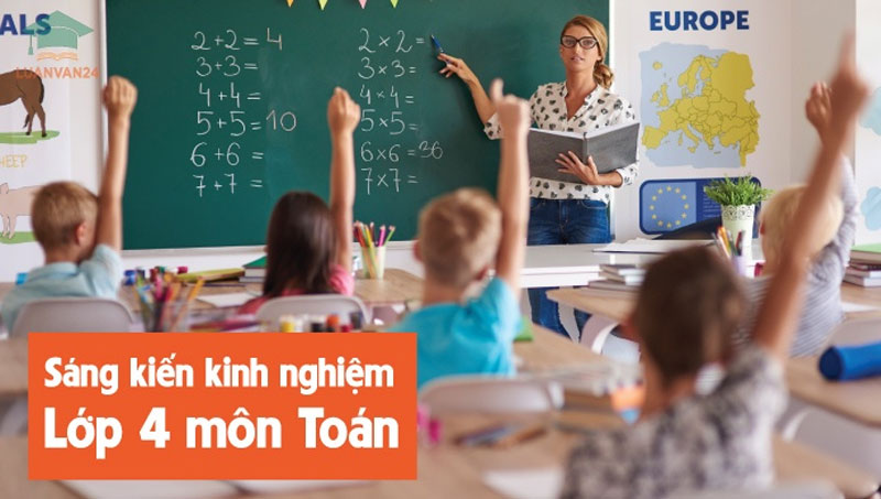 Phương pháp dạy học môn Toán lớp 4 giúp học sinh tiếp thu nhanh và yêu thích môn học 6 cach day toan lop 4 3